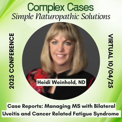 Case Reports: Managing MS with Bilateral Uveitis and Cancer Related Fatigue Syndrome | Yakov Freed, MD, RCHOM & Heidi Weinhold, ND - Image 2